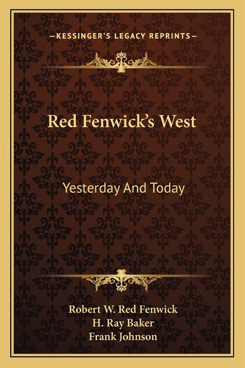 Red Fenwicks West: Yesterday And Today (Paperback)