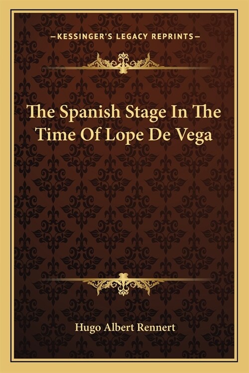The Spanish Stage In The Time Of Lope De Vega (Paperback)