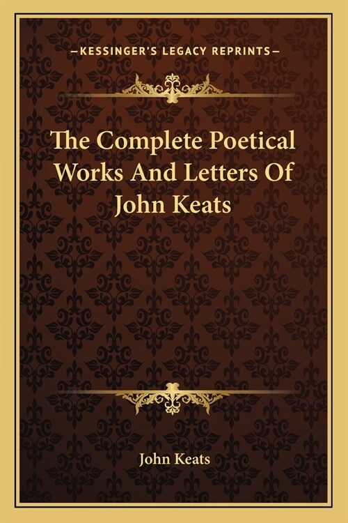 The Complete Poetical Works And Letters Of John Keats (Paperback)