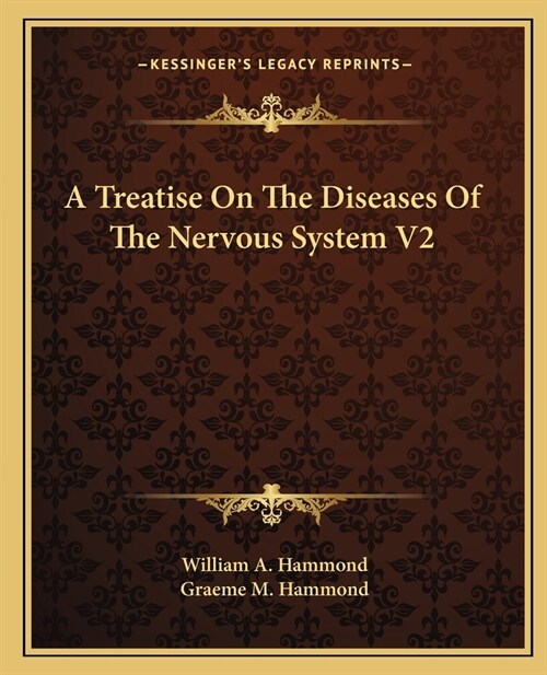 A Treatise On The Diseases Of The Nervous System V2 (Paperback)