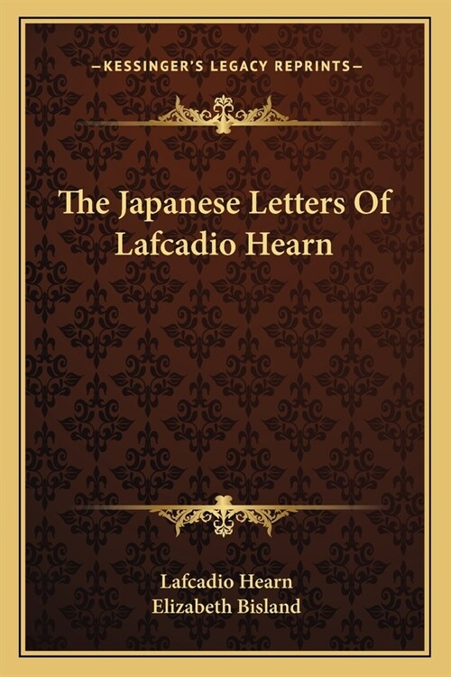 The Japanese Letters Of Lafcadio Hearn (Paperback)