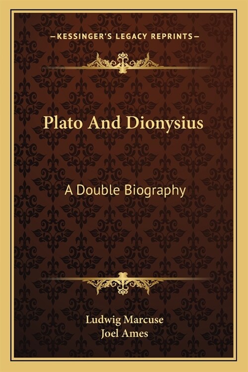 Plato And Dionysius: A Double Biography (Paperback)