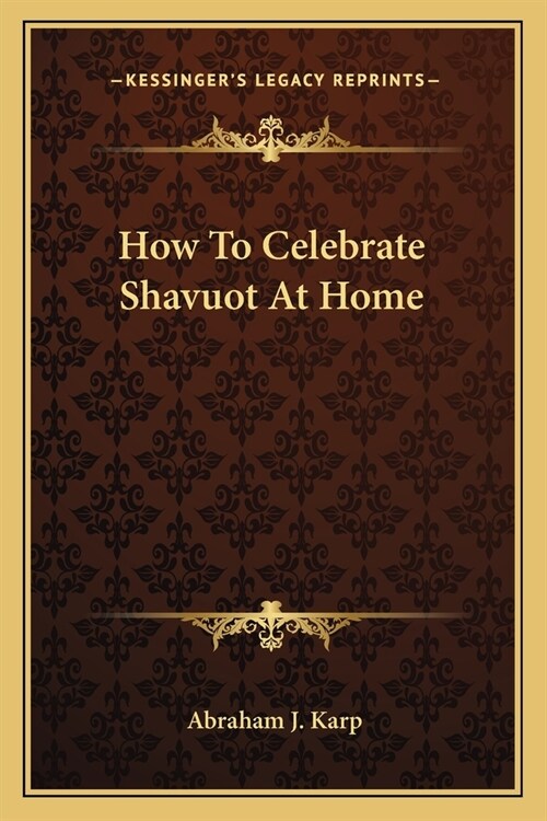 How To Celebrate Shavuot At Home (Paperback)