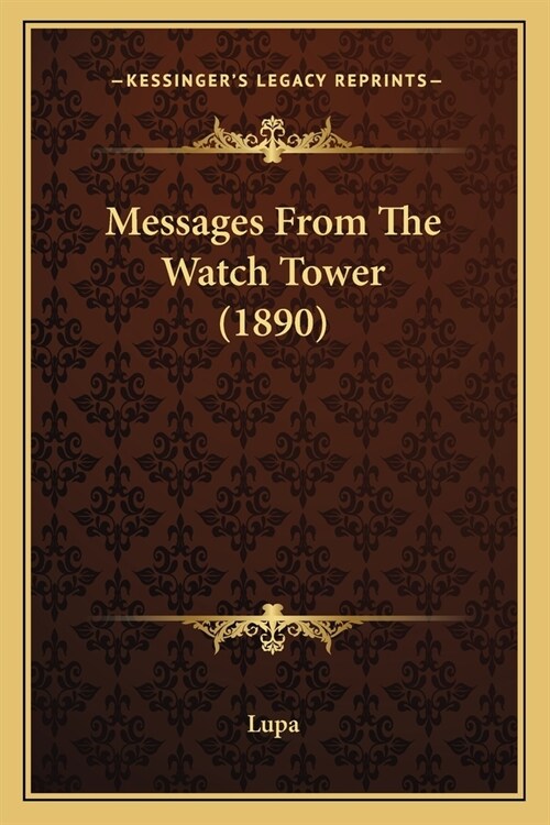 Messages From The Watch Tower (1890) (Paperback)