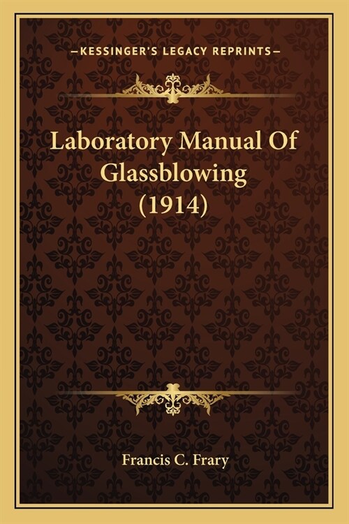 Laboratory Manual Of Glassblowing (1914) (Paperback)