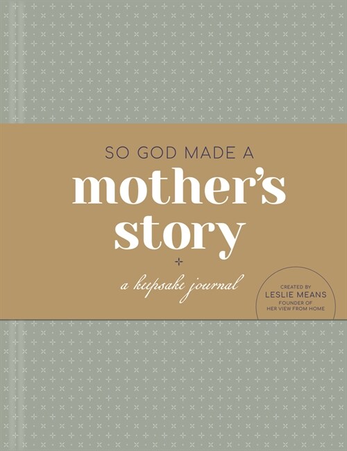 So God Made a Mothers Story: A Keepsake Journal (Hardcover)