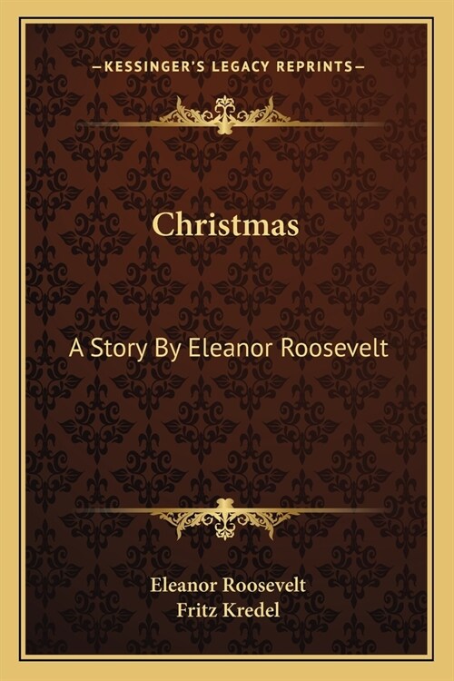 Christmas: A Story By Eleanor Roosevelt (Paperback)