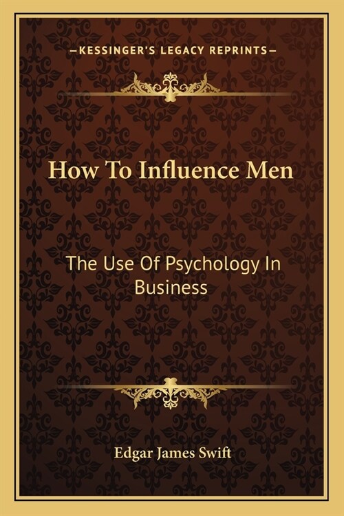 How To Influence Men: The Use Of Psychology In Business (Paperback)