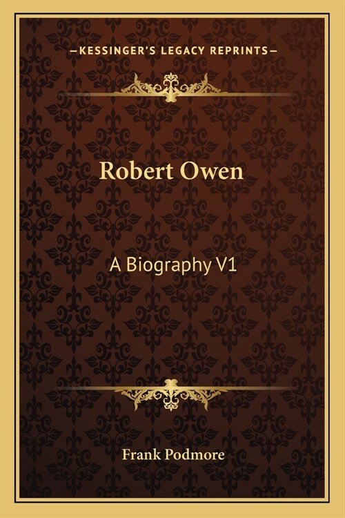 Robert Owen: A Biography V1 (Paperback)