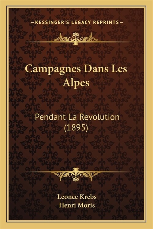 Campagnes Dans Les Alpes: Pendant La Revolution (1895) (Paperback)