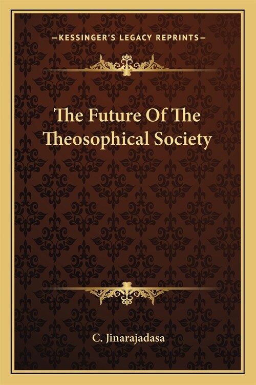 The Future Of The Theosophical Society (Paperback)
