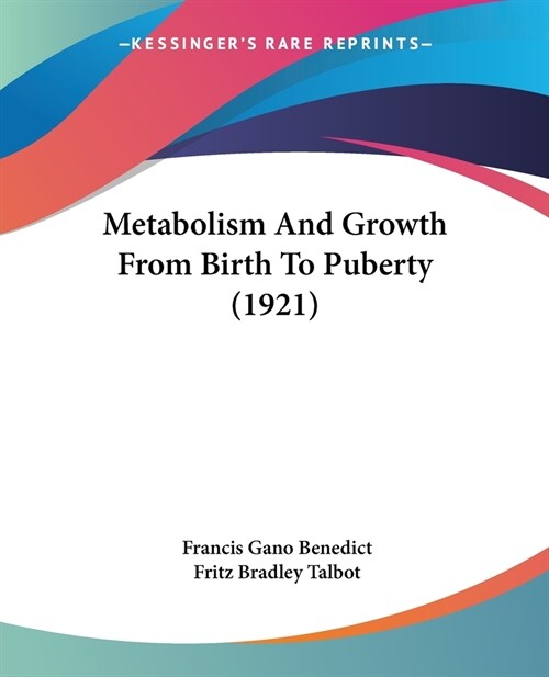 Metabolism And Growth From Birth To Puberty (1921) (Paperback)