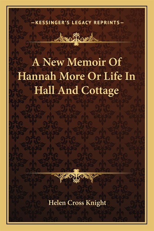 A New Memoir Of Hannah More Or Life In Hall And Cottage (Paperback)