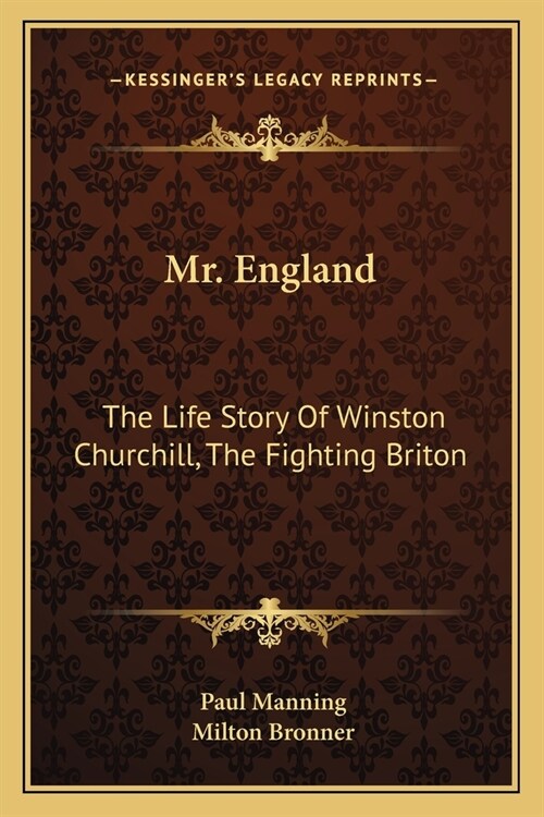 Mr. England: The Life Story Of Winston Churchill, The Fighting Briton (Paperback)