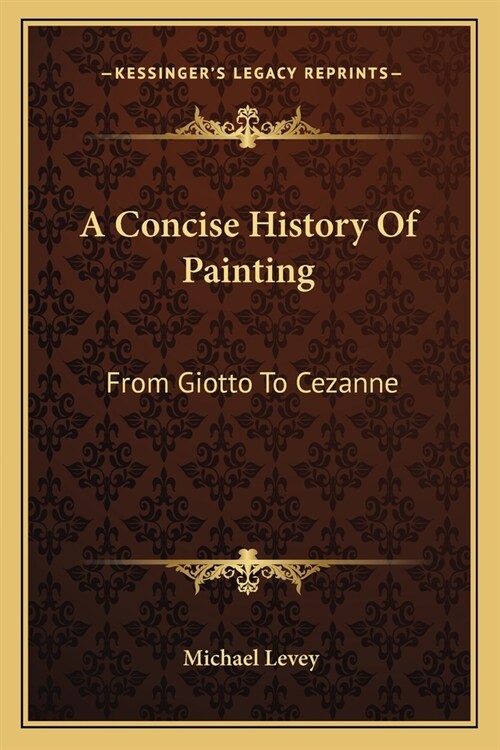 A Concise History Of Painting: From Giotto To Cezanne (Paperback)