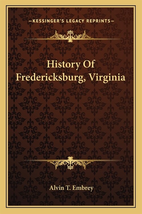 History Of Fredericksburg, Virginia (Paperback)