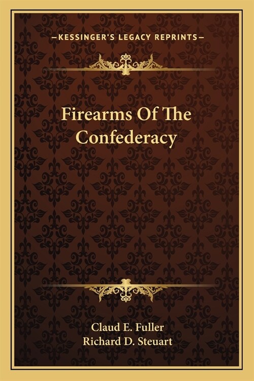 Firearms Of The Confederacy (Paperback)