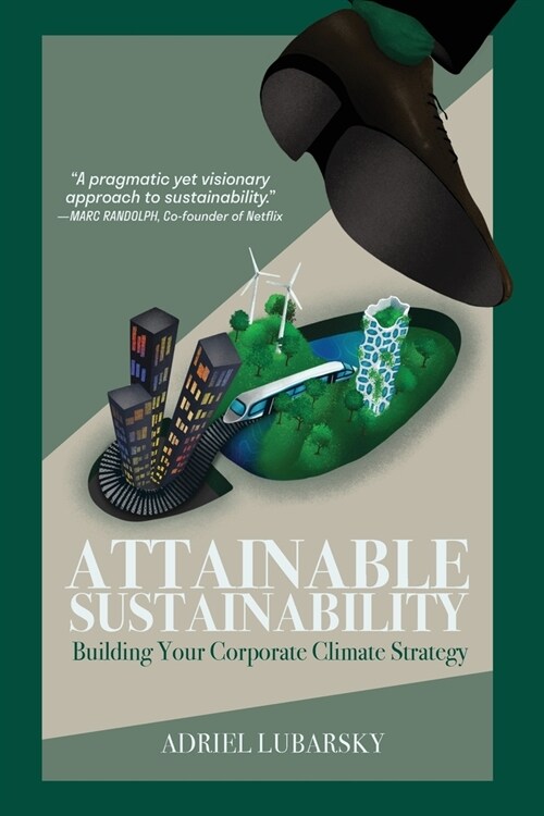 Attainable Sustainability: Building Your Corporate Climate Strategy (Paperback)