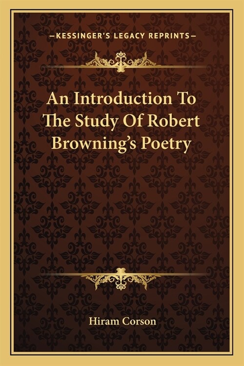 An Introduction To The Study Of Robert Brownings Poetry (Paperback)