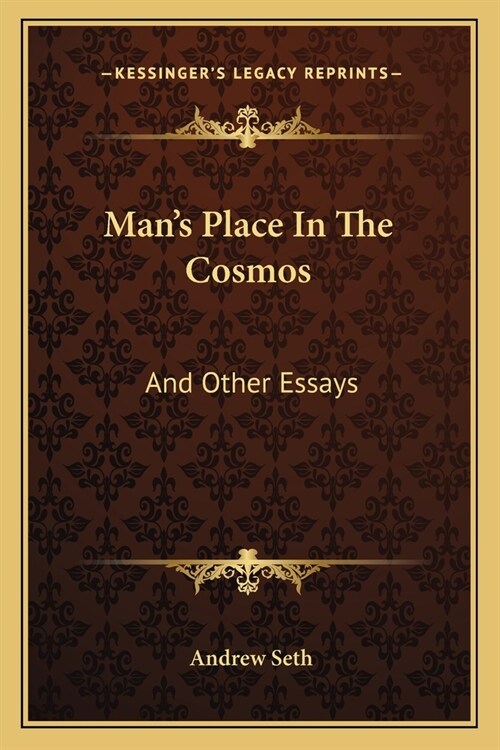 Mans Place In The Cosmos: And Other Essays (Paperback)