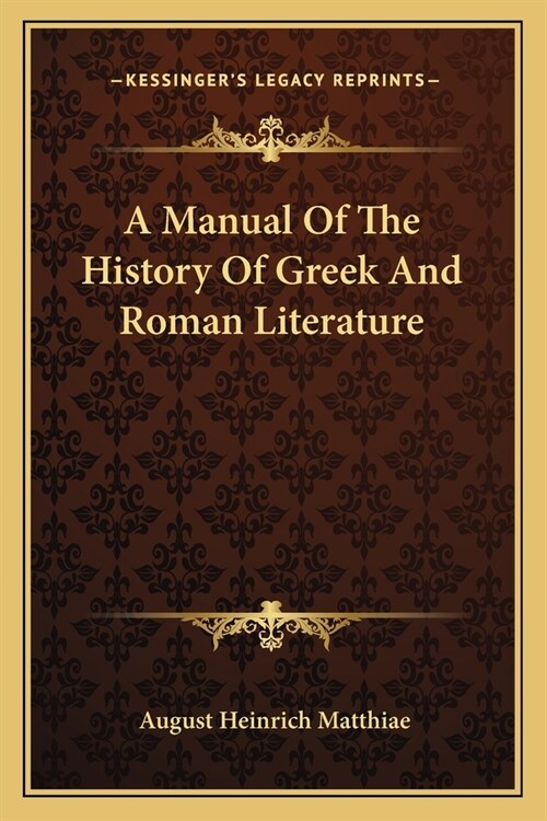 A Manual Of The History Of Greek And Roman Literature (Paperback)