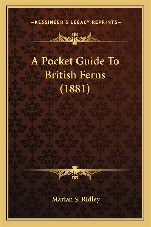 A Pocket Guide To British Ferns (1881) (Paperback)