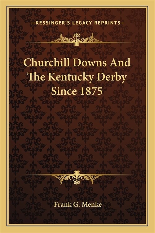 Churchill Downs And The Kentucky Derby Since 1875 (Paperback)