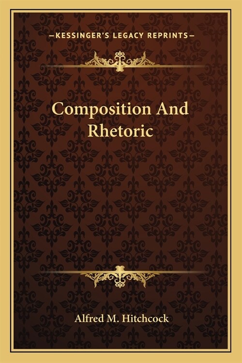 Composition And Rhetoric (Paperback)