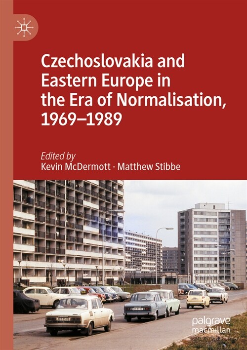 Czechoslovakia and Eastern Europe in the Era of Normalisation, 1969-1989 (Paperback, 2022)