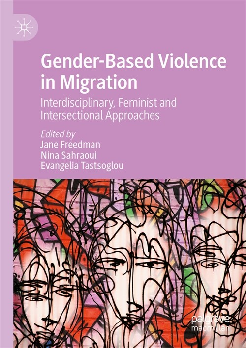 Gender-Based Violence in Migration: Interdisciplinary, Feminist and Intersectional Approaches (Paperback, 2022)