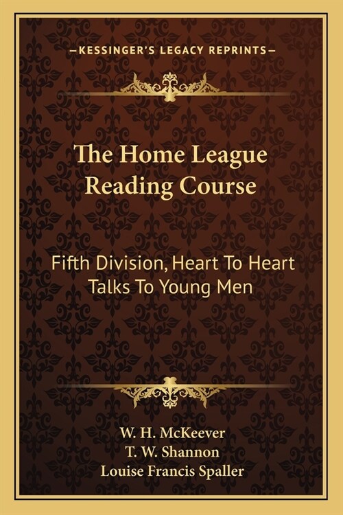 The Home League Reading Course: Fifth Division, Heart To Heart Talks To Young Men (Paperback)