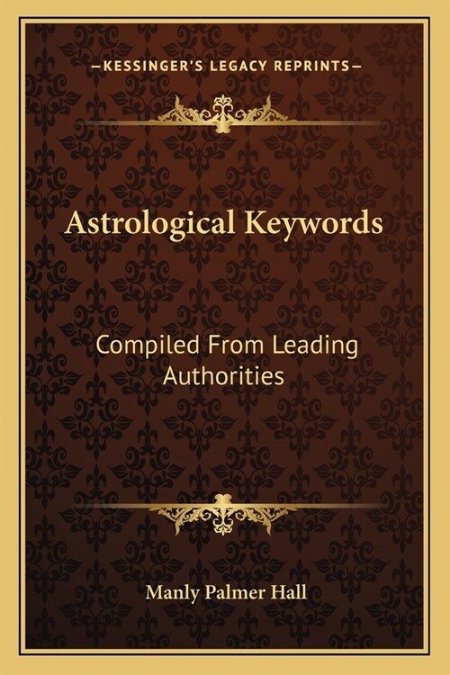 Astrological Keywords: Compiled From Leading Authorities (Paperback)