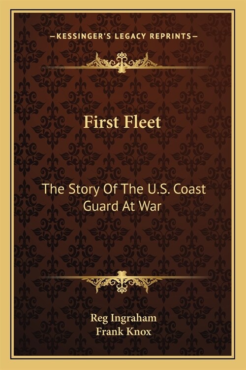 First Fleet: The Story Of The U.S. Coast Guard At War (Paperback)