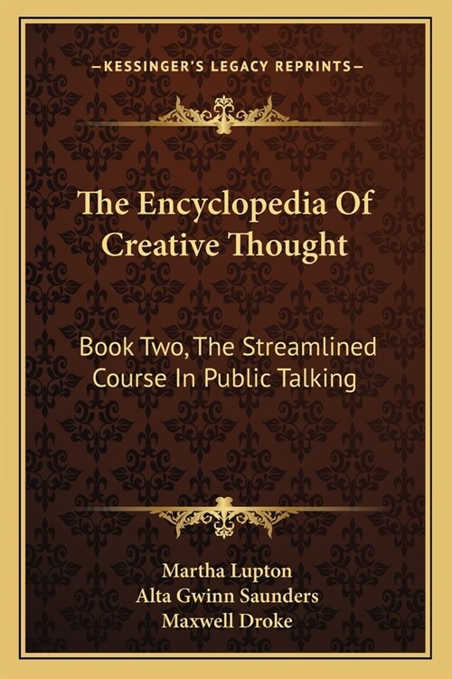 The Encyclopedia Of Creative Thought: Book Two, The Streamlined Course In Public Talking (Paperback)