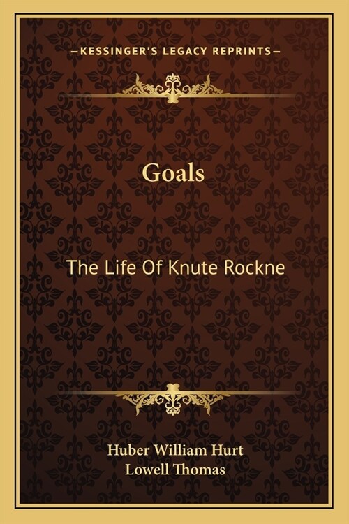 Goals: The Life Of Knute Rockne (Paperback)