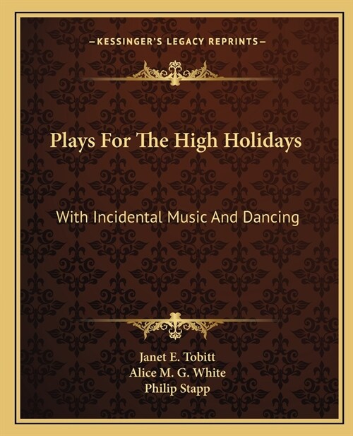 Plays For The High Holidays: With Incidental Music And Dancing (Paperback)