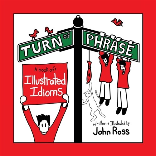 Turn Of Phrase: A Book of Illustrated Idioms (Paperback)