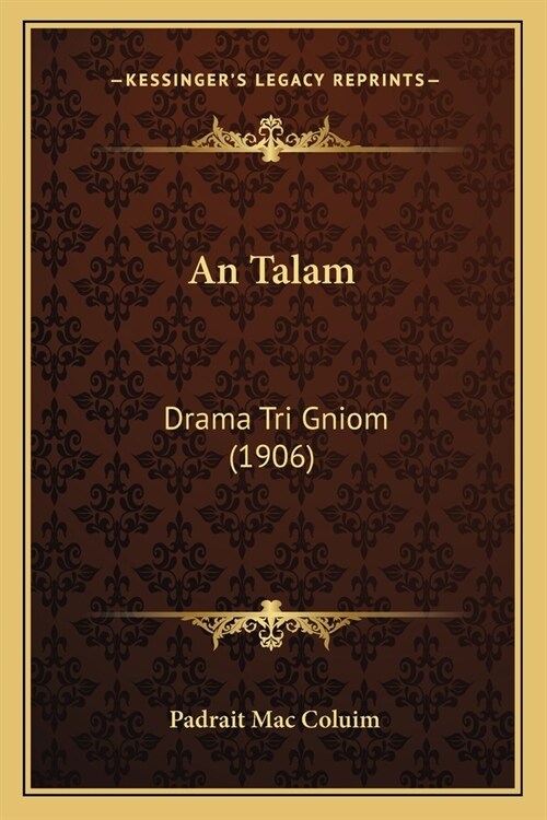 An Talam: Drama Tri Gniom (1906) (Paperback)