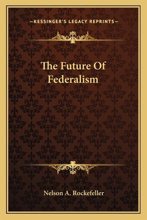 The Future Of Federalism (Paperback)