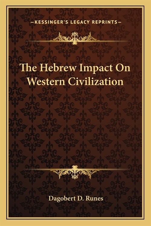 The Hebrew Impact On Western Civilization (Paperback)
