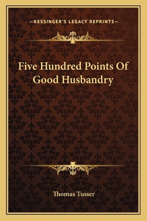Five Hundred Points Of Good Husbandry (Paperback)
