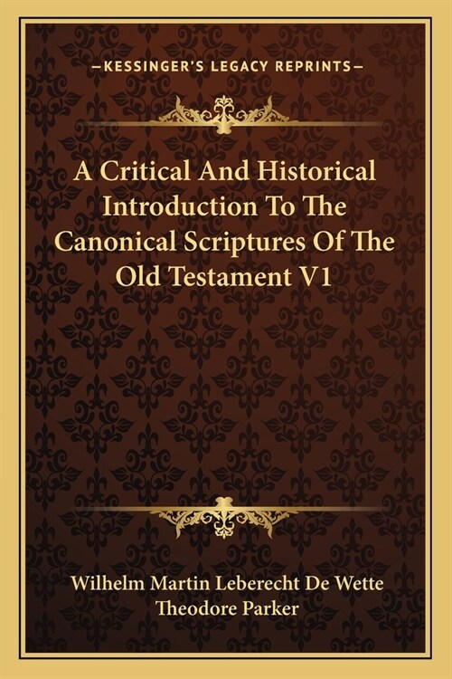 A Critical And Historical Introduction To The Canonical Scriptures Of The Old Testament V1 (Paperback)
