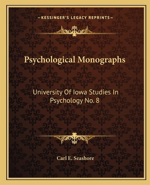 Psychological Monographs: University Of Iowa Studies In Psychology No. 8 (Paperback)