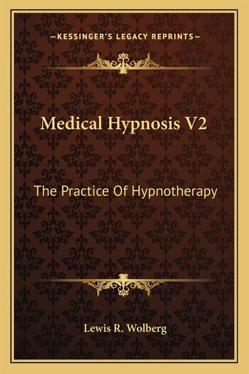Medical Hypnosis V2: The Practice Of Hypnotherapy (Paperback)