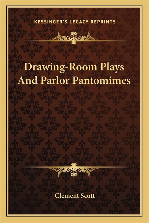 Drawing-Room Plays And Parlor Pantomimes (Paperback)