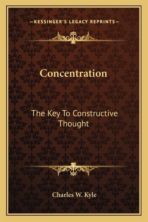 Concentration: The Key To Constructive Thought (Paperback)
