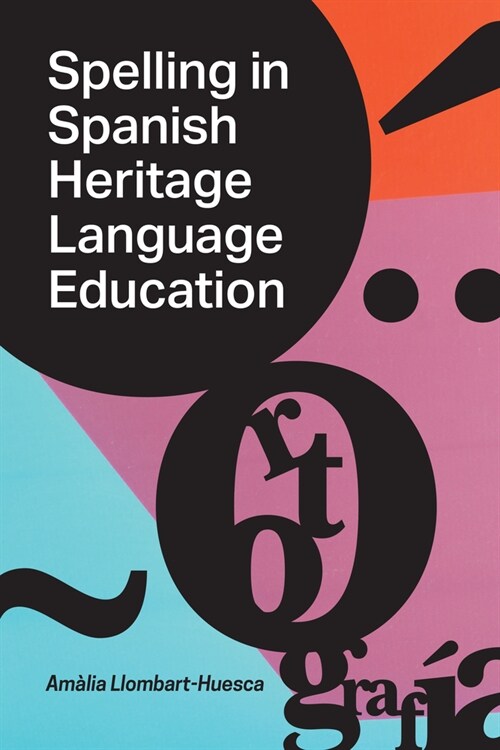 Spelling in Spanish Heritage Language Education (Paperback)