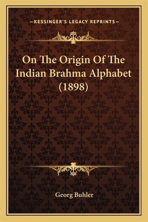 On The Origin Of The Indian Brahma Alphabet (1898) (Paperback)