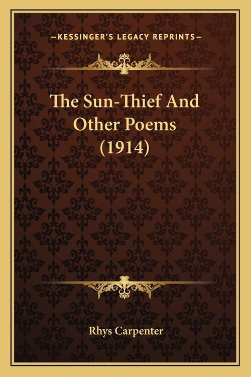 The Sun-Thief And Other Poems (1914) (Paperback)