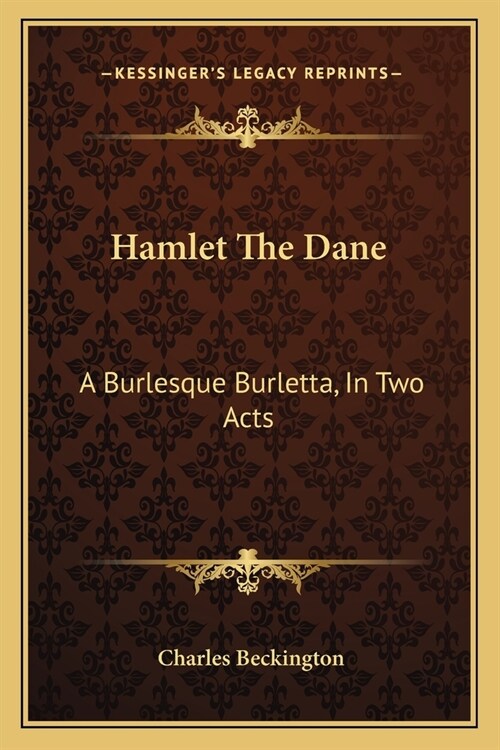 Hamlet The Dane: A Burlesque Burletta, In Two Acts (Paperback)